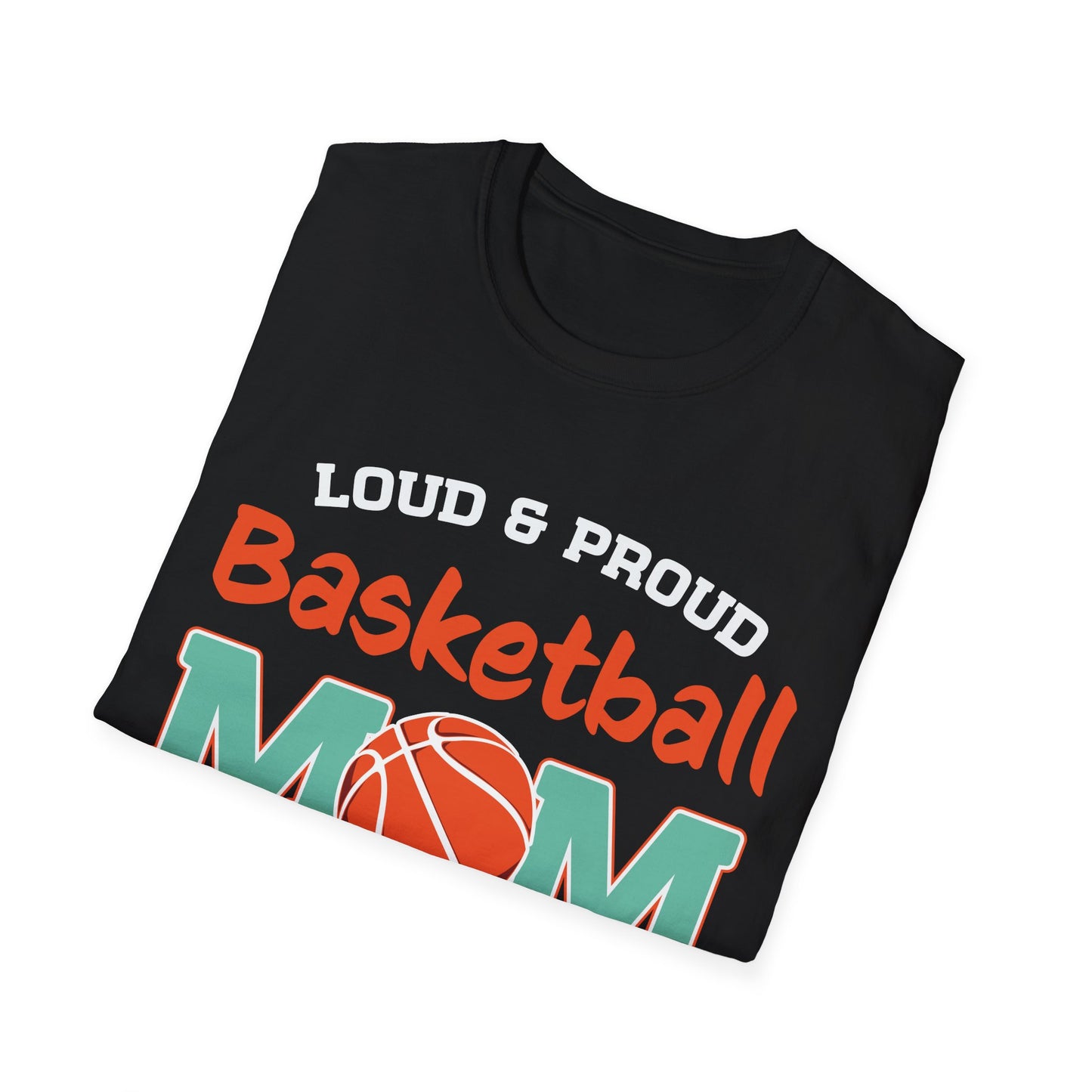 Loud & Proud Basketball Mom T-Shirt