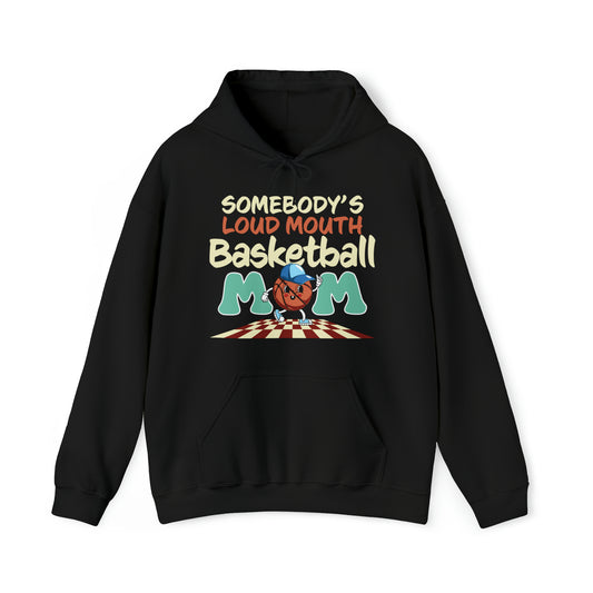 Somebody's Loud Mouth Basketball Mom Hooded Sweatshirt