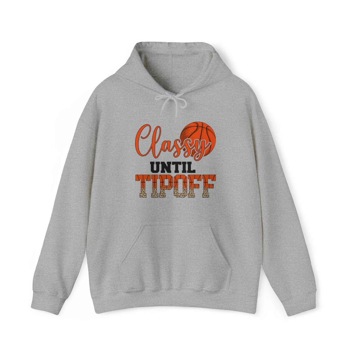 Classy Until Tip-Off Hooded Sweatshirt