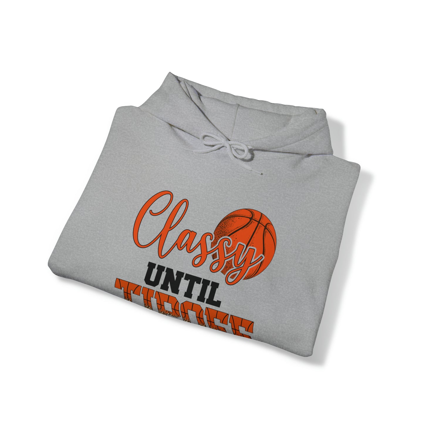 Classy Until Tip-Off Hooded Sweatshirt