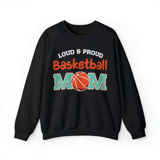 Loud And Proud Basketball Mom Crewneck Sweatshirt