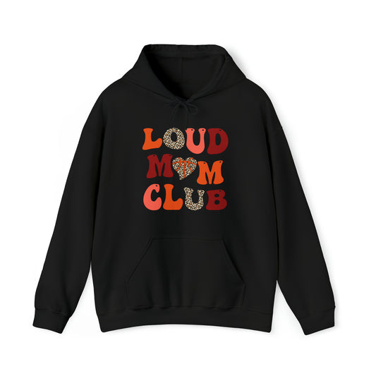 Loud Mom Club Hooded Sweatshirt