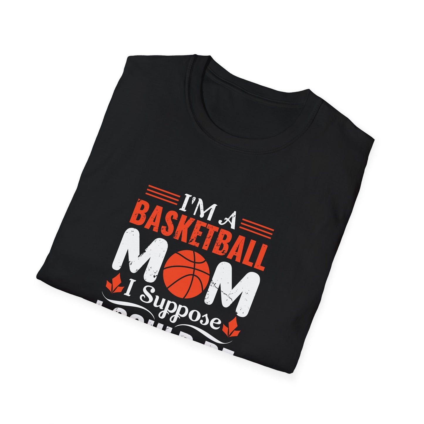 I'm A Basketball Mom T-Shirt