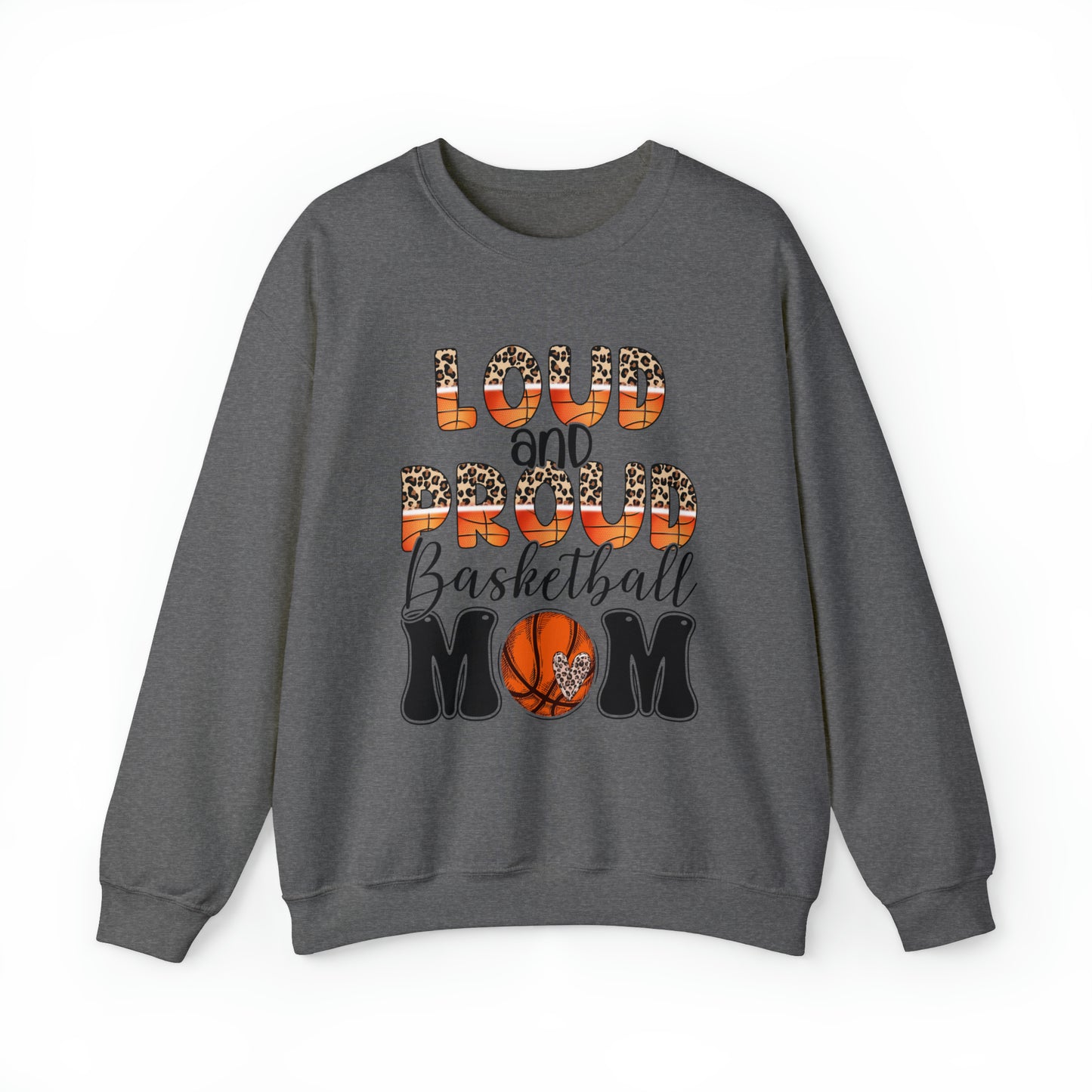 Loud And Proud Basketball Mom Crewneck Sweatshirt