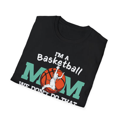 I'm A Basketball Mom T-Shirt