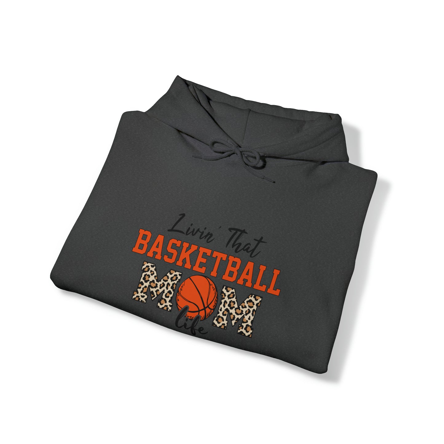 Living that Basketball Mom Life Hooded Sweatshirt