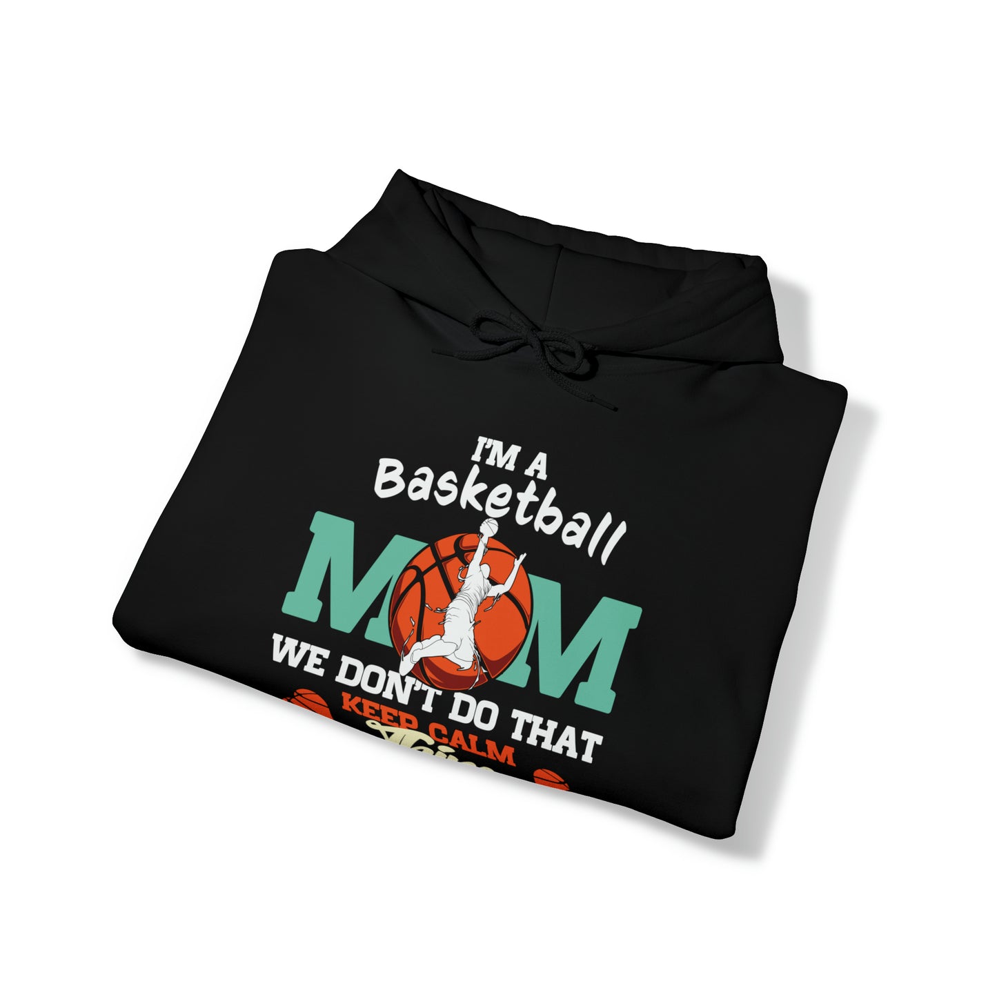 I'm A Basketball Mom Hooded Sweatshirt