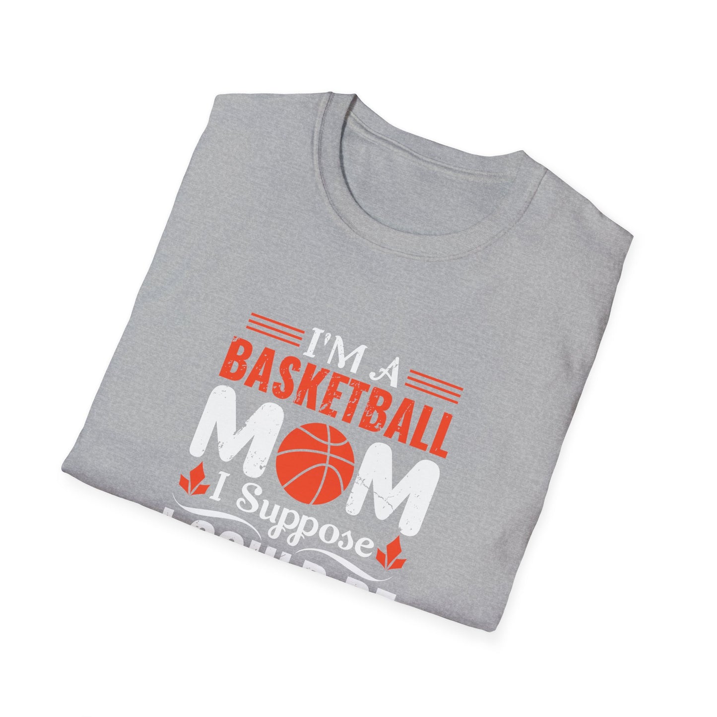 I'm A Basketball Mom T-Shirt